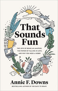 That Sounds Fun (Used Hardcover) - Annie F. Downs