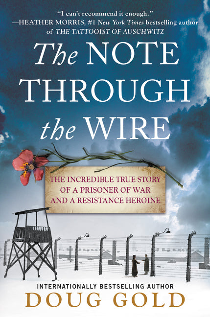 The Note Through the Wire: The Incredible True Story of a Prisoner of War and a Resistance Heroine (Used Paperback) - Doug Gold