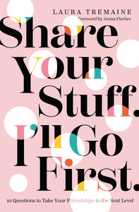 Share Your Stuff, I'll Go first (Used Hardcover) - Laura Tremaine