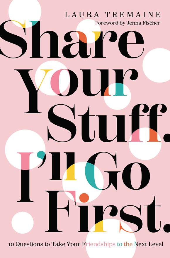 Share Your Stuff, I'll Go first (Used Hardcover) - Laura Tremaine