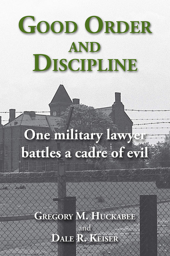 Good Order and Discipline (Used Signed Paperback) - Gregory Huckabee ,  Dale Keiser