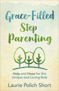 Grace-Filled Step Parenting (Used Paperback) - Laurie Short
