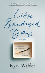 Little Bandaged Days (Used Hardcover) - Kyra Wilder
