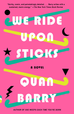 We Ride Upon Sticks (Used Paperback) - Quan Barry