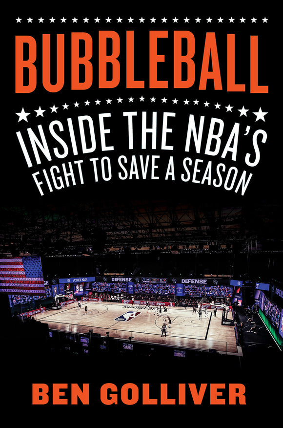 Bubbleball: Inside the NBA's Fight to Save a Season (Used Hardcover) - Ben Golliver
