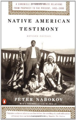 Native American Testimony: A Chronicle of Indian-White Relations from Prophecy to the Present (Used Paperback) - Peter Nabokov, Vine Deloria (Foreword)