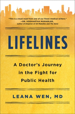Lifelines: A Doctor's Journey in the Fight for Public Health (Used Hardcover) - Leana Wen
