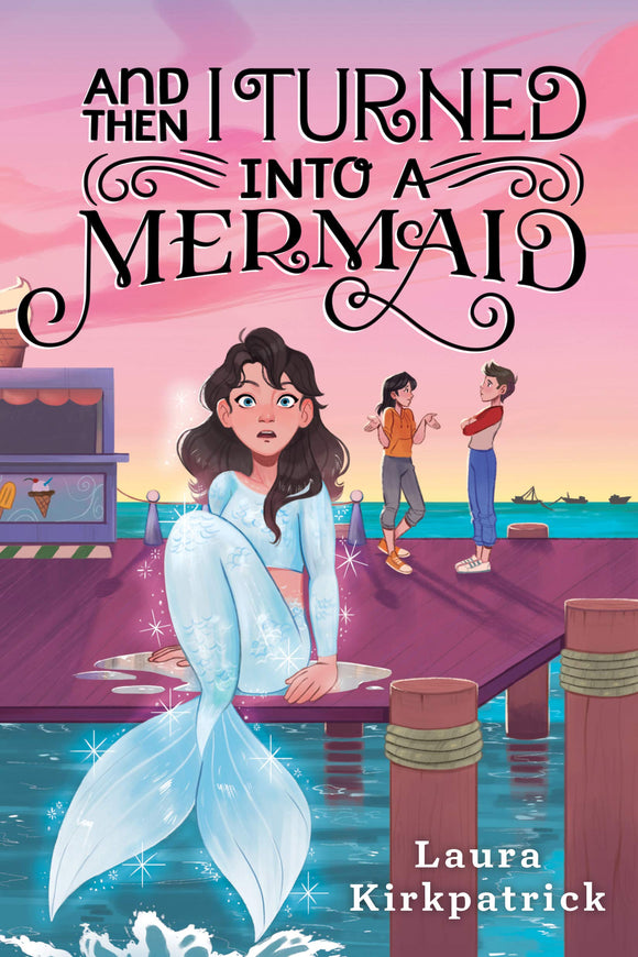 And Then I Turned Into a Mermaid (Used Paperback) - Laura Kirkpatrick