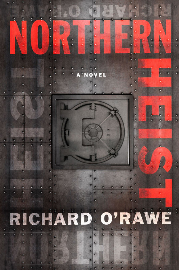 Northern Heist (Used Hardcover) - Richard O'Rawe