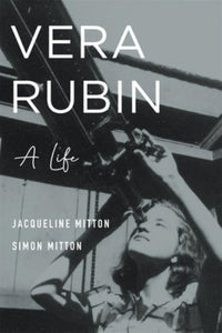 Vera Rubin: A Life (Used 1st Printing Hardcover) - Jacqueline Mitton, Simon Mitton