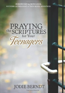 Praying the Scriptures for Your Teens: (Used Paperback) - Jodie Berndt