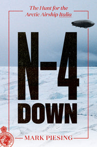 N-4 Down (Used Hardcover) - The Hunt for the Arctic Airship Italia