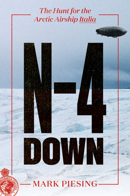 N-4 Down (Used Hardcover) - The Hunt for the Arctic Airship Italia