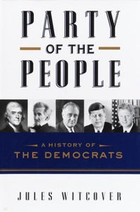 Party of the People: A History of the Democrats (Used Hardcover) - Jules Witcover