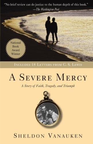 A Severe Mercy: A Story of Faith, Tragedy, and Triumph (Used Paperback) - Sheldon Vanauken,  C.S. Lewis  (Contributor)