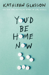 You'd Be Home Now (Used Hardcover) - Kathleen Glasgow