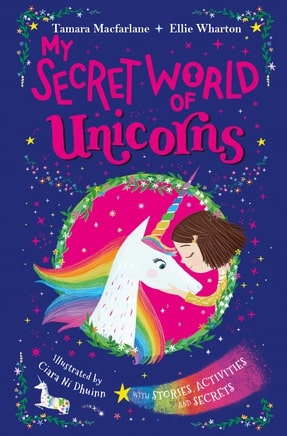 My Secret World of Unicorns (Used Paperback) - Tamara Macfarlane and Ellie Wharton