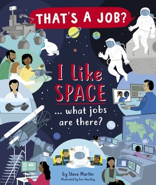 That's a Job?: I Like Space … What Jobs Are There? (Used Hardcover) - Steve Martin , Tom Woolley (Illustrator)