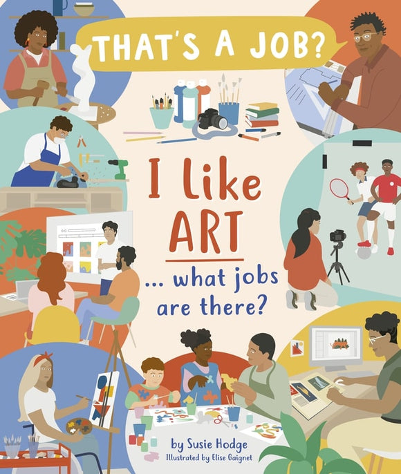 I Like Art … What Jobs Are There? (Used Hardcover) - Susie Hodge, Elise Gaignet (Illustrator)