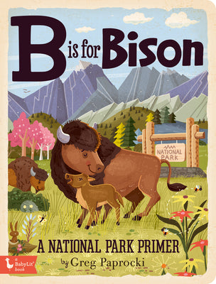B is for Bison A National Parks Alphabet (Used Board Book) - Greg Paprocki