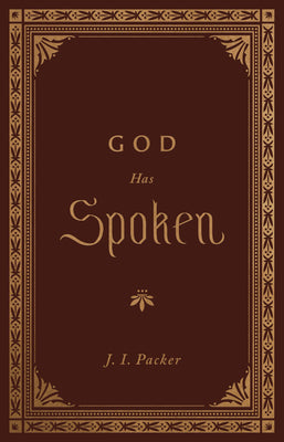 God Has Spoken (Used Hardcover) - J.I. Packer