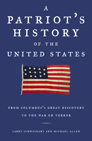 A Patriot's History of the United States: From Columbus's Great Discovery to the War on Terror (Used Hardcover) - Larry Schweikart ,  Michael Allen