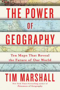 The Power of Geography: Ten Maps That Reveal the Future of Our World (Used Hardcover) - Tim Marshall