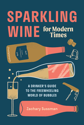 Sparkling Wine for Modern Times (Used Hardcover) - Zachary Sussman