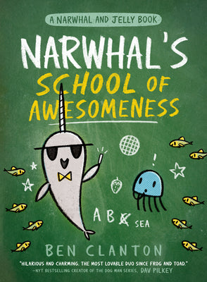 Narwhal's School of Awesomeness (Used Hardcover) - Ben Clanton