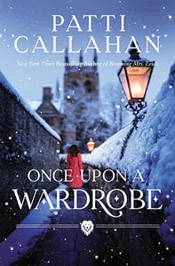 Once Upon a Wardrobe (Used Hardcover) - Patti Callahan