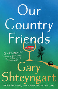 Our Country Friends (Used Hardcover) - Gary Shteyngart