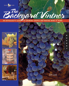 The Backyard Vintner: An Enthusiast's Guide to Growing Grapes and Making Wine at Home (Used Paperback) - Jim Law