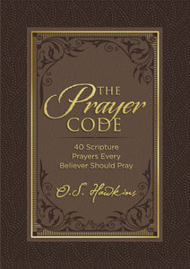 The Prayer Code: 40 Scripture Prayers Every Believer Should Pray (Used Hardcover) - O. S. Hawkins