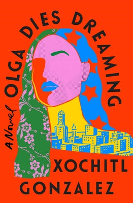 Olga Dies Dreaming (Used Hardcover) - Xochitl Gonzalez