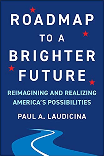 Roadmap to a Brighter Future: Reimagining and Realizing America's Possibilities (Used Hardcover) - Paul Laudicina