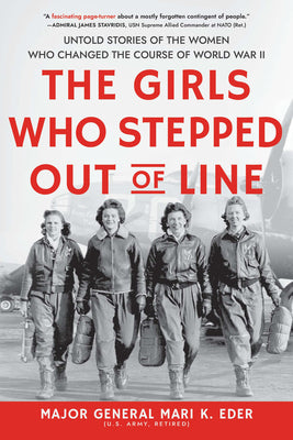 The Girls Who Stepped Out of Line (Used Paperback) - Major General Mari K. Eder