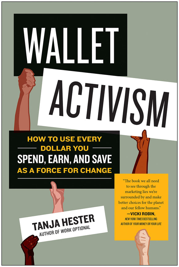 Wallet Activism: How to Use Every Dollar You Spend, Earn, and Save as a Force for Change (Used Paperback) - Tanja Hester