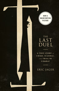 The Last Duel: A True Story of Crime, Scandal, and Trial by Combat (Used Paperback) - Eric Jager
