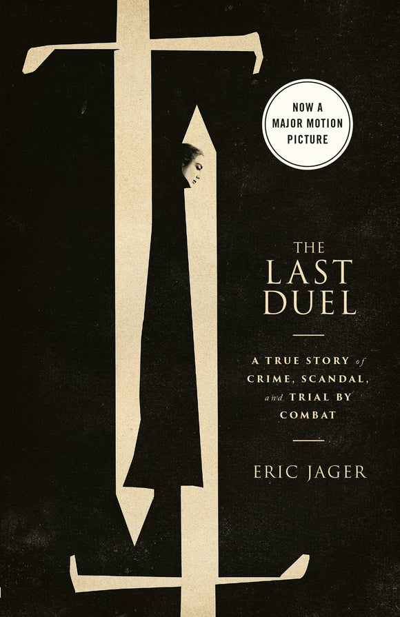 The Last Duel: A True Story of Crime, Scandal, and Trial by Combat (Used Paperback) - Eric Jager