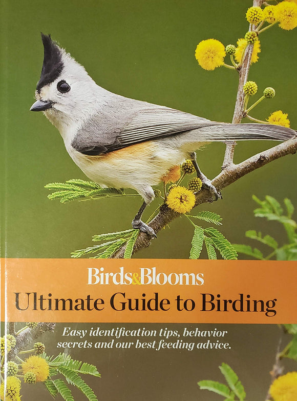 Birds and Blooms Ultimate Guide to Birding: Easy identification tips, behavior secrets and our best feeding advice. (Used Hardcover) - Birds and Blooms