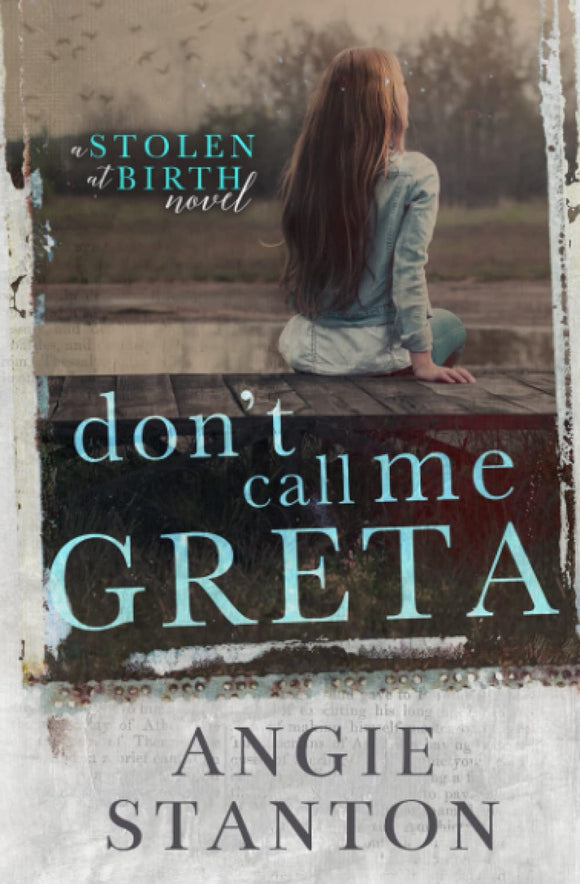Don't Call Me Greta: A Stolen at Birth Novel (Used Paperback) - Angie Stanton