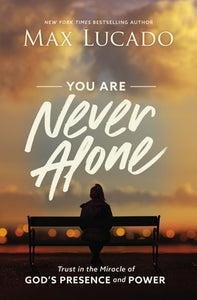 You Are Never Alone (Used Paperback) - Max Lucado