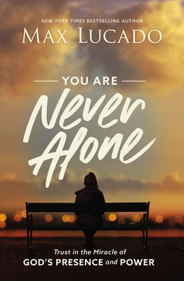 You Are Never Alone (Used Paperback) - Max Lucado