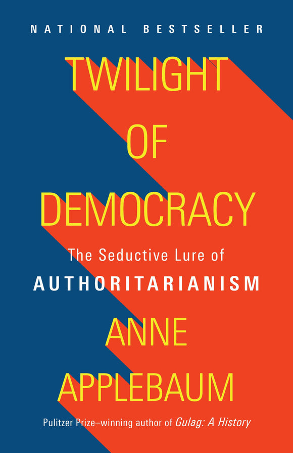 Twilight of Democracy (Used Paperback) - Anne Applebaum
