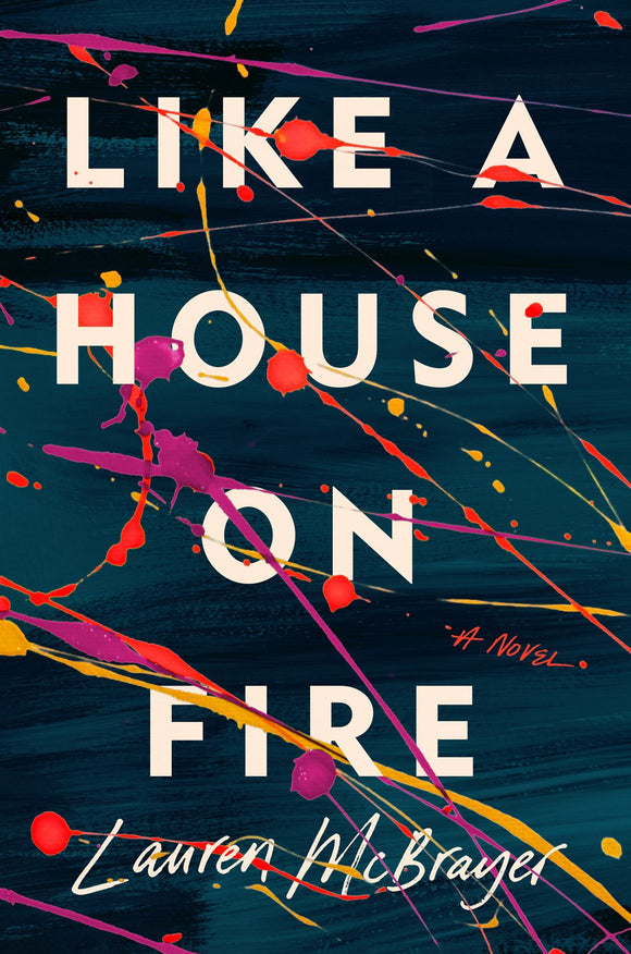 Like a House on Fire (Used Hardcover) - Lauren McBrayer