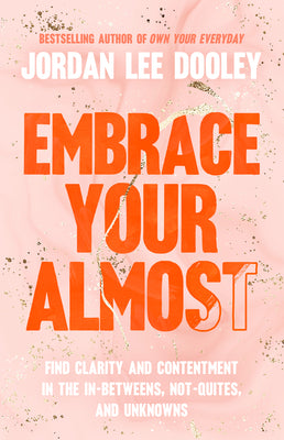 Embrace Your Almost (Used Hardcover) - Jordan Lee Dooley