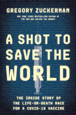 A Shot to Save the World (Used Hardcover) - Gregory Zuckerman