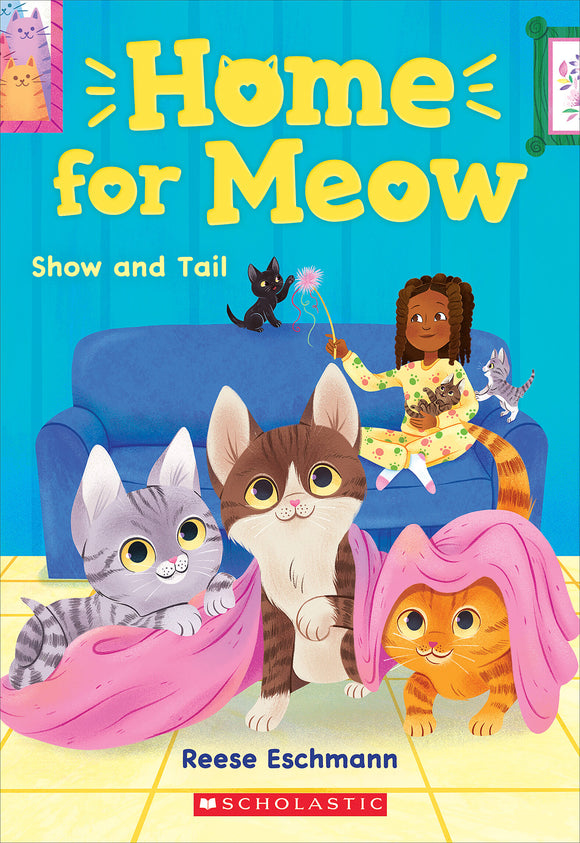 Home for Meow: Show and Tail (Used Paperback) - Reese Eschmann