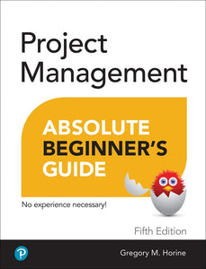 Project Management Absolute Beginner's Guide, 5th Edition (Used Paperback) - Gregory M. Horine