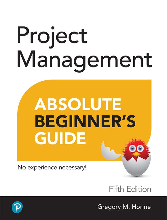 Project Management Absolute Beginner's Guide, 5th Edition (Used Paperback) - Gregory M. Horine